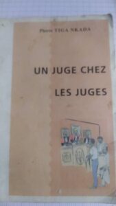UN JUGE CHEZ LES JUGES de Pierre TIGA NKADA