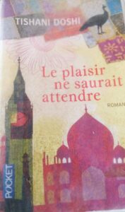 Le plaisir ne saurait attendre : Tishani DOSHI