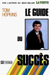 LE GUIDE DU SUCCÈS de TOM HOPKINS 