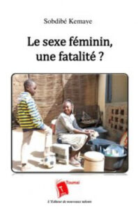 Le sexe féminin, une fatalité ? de Sobdibé Kemaye