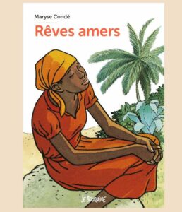 Rêves amers : Maryse Condé