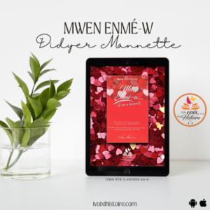 Focus sur le livre Mwen enmé’w de Didyer Mannette