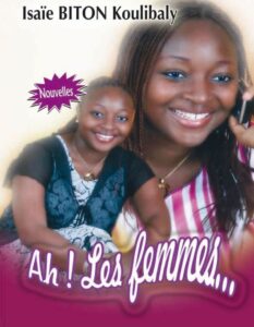 Ah ! Les femmes… de Isaïe BITON Koulibaly
