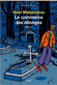 LE COMMERCE DES ALLONGES : ALAIN MABANCKOU