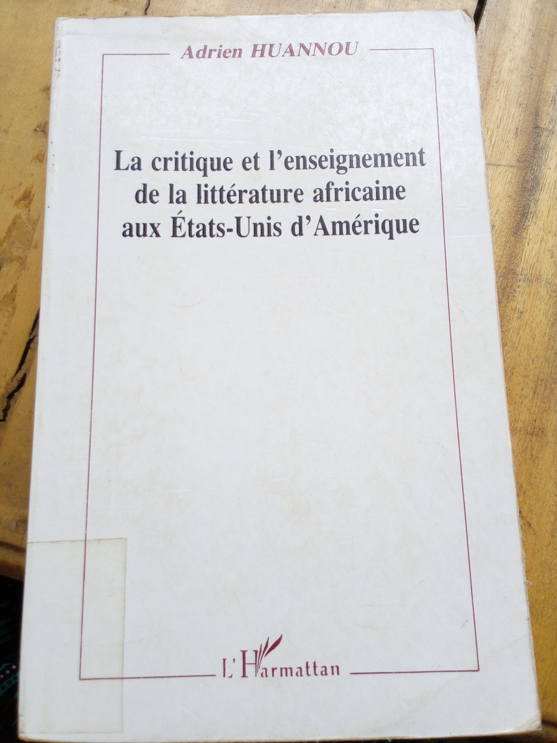 La critique et l’enseignement de la littérature africaine aux États-Unis d’Amérique d’Adrien HUANNOU