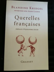 QUERELLES FRANÇAISES de Blandine KRIEGEL