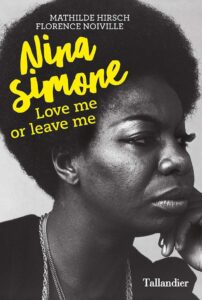 Nina Simone Love me or leave me de Mathilde Hirsch et Florence Noiville