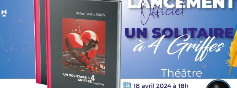 Aubin FELIGBE fait son retour dans la  littérature béninoise avec la pièce de théâtre "Un solitaire à 4 griffes" 