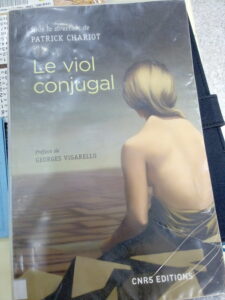 Le viol conjugal de P. CHARIOT ; Est-on en droit de parler de viol entre époux et épouse ? 