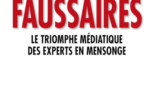 Les intellectuels faussaires ; Le triomphe médiatique des experts en mensonge : Pascal BONIFACE