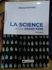 Vient de paraître "La science de mon grand-père" de Edmond Batossi