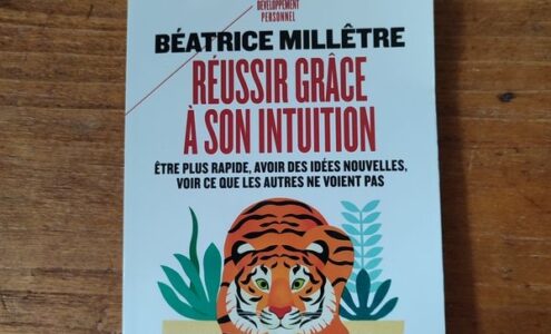 Réussir grâce à son intuition de Béatrice Millêtre 