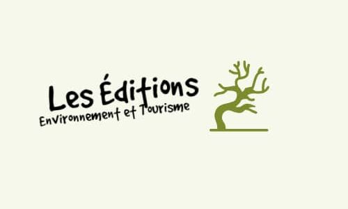 Les Éditions Environnement et Tourisme : Un nouveau-né avec de grandes et nobles ambitions