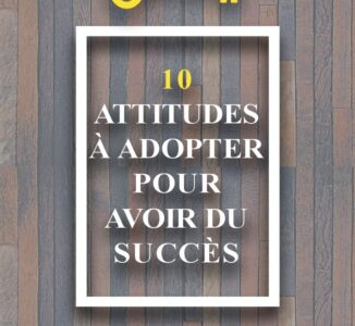 Les Dix Attitudes à Adopter pour Avoir du Succès : responsables de la chaîne « Success Story »