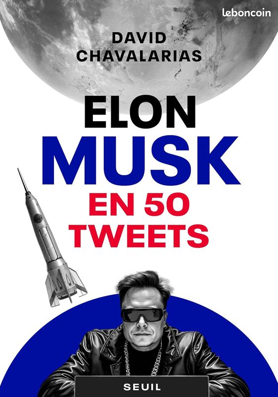 « Elon Musk en 50 tweets » : David Chavalarias révèle la vision cohérente, radicale et inquiétante du patron de X (ex-Twitter)