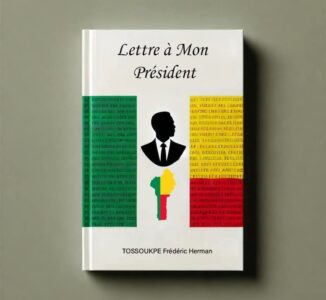 « Lettre à mon président » : ce livre que tout Béninois devrait lire – signé Tossoukpe Frédéric Herman
