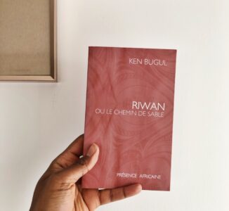 « RIWAN  ou LE CHEMIN DU  SABLE  » de Ken Bugul [CHRONIQUE LITTÉRAIRE]